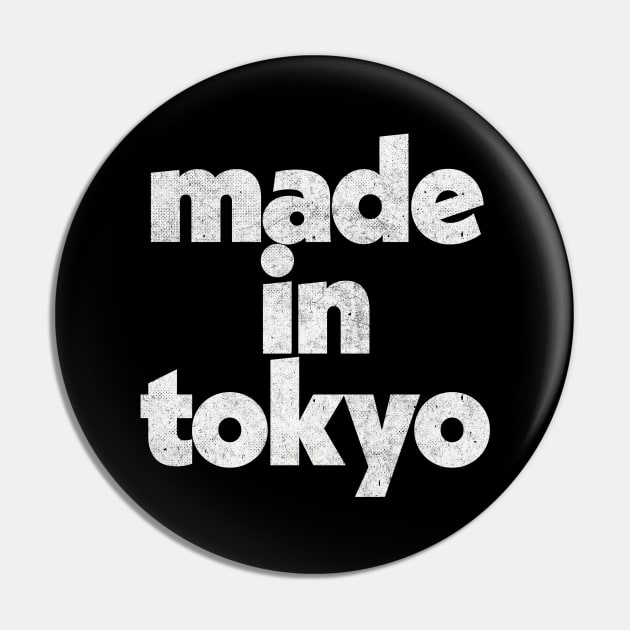 Made In Tokyo / Japan Lover Design Pin by DankFutura