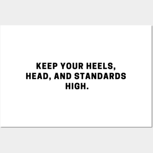 QUOTE, Keep Your Heels Head And Standards High,Chanel Wall Art