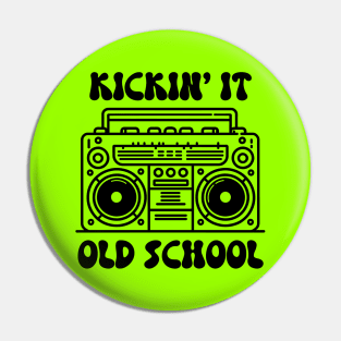 Kickin' It Old School Pin