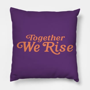 Together we rise Pillow