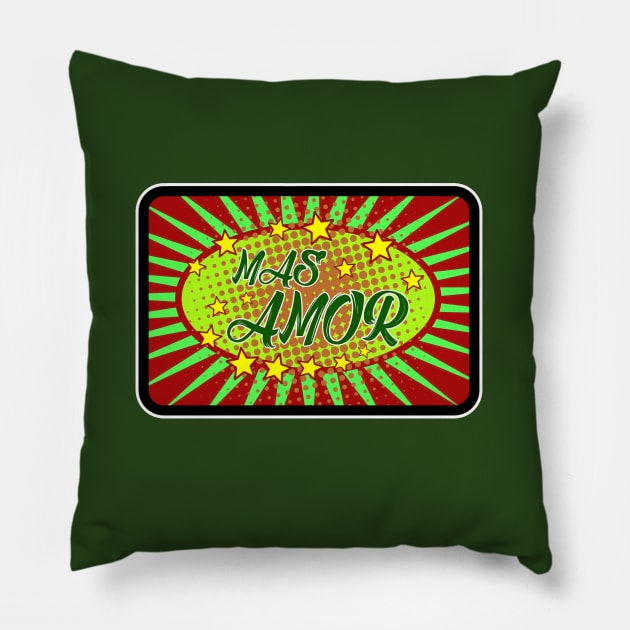 Mas Amor. Pillow by Lizarius4tees