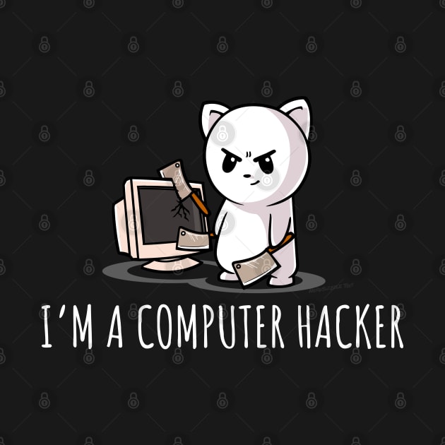 I'm A Computer Hacker Funny Cybersecurity by NerdShizzle