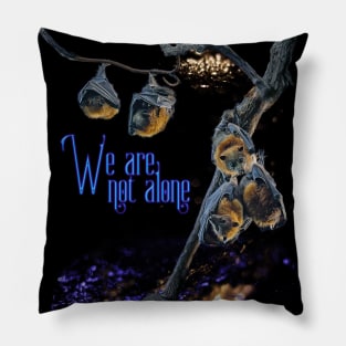 We are Not Alone Pillow