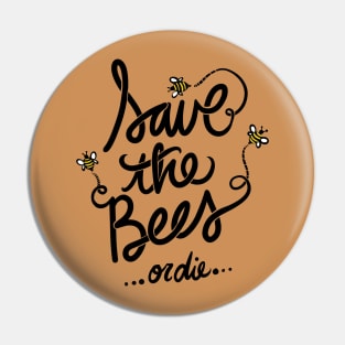 Save the Bees or die Pin