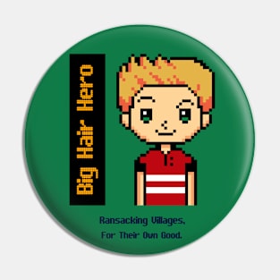 Big Hair Video Game Hero Pin