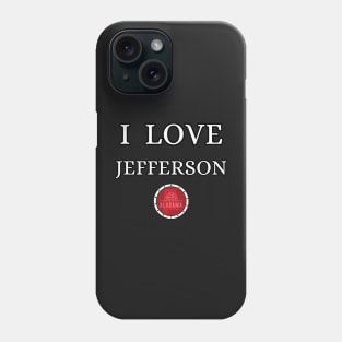 I LOVE JEFFERSON | Alabam county United state of america Phone Case