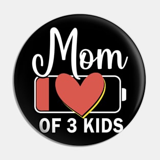 Mom of 3 kids low battery  mother's Day Pin