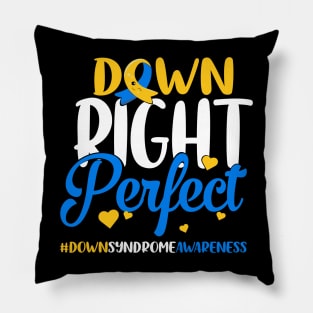 Down Syndrome Awareness Down Right Perfect Pillow