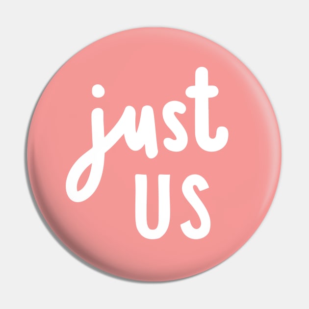 Just Us Pin by MotivatedType