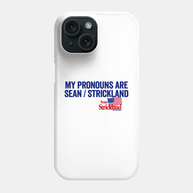 My Pronouns Are Sean Strickland Phone Case by TrikoCraft