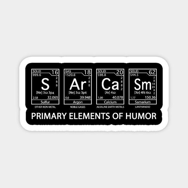 Science T-Shirt Sarcasm S Ar Ca Sm Primary Elements of Humor Magnet by Hound mom
