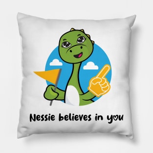 Nessie believes in you (on light colors) Pillow