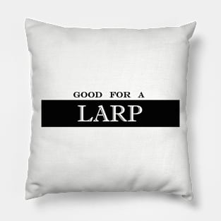 good for a LARP live action roleplay Pillow