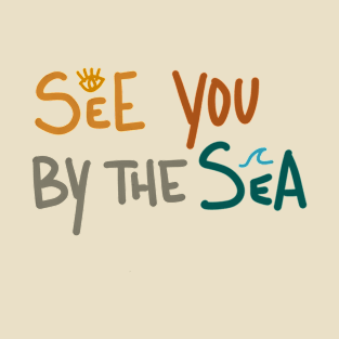 See you by the Sea T-Shirt