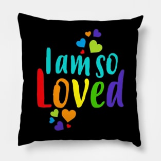 I Am So Loved Pillow