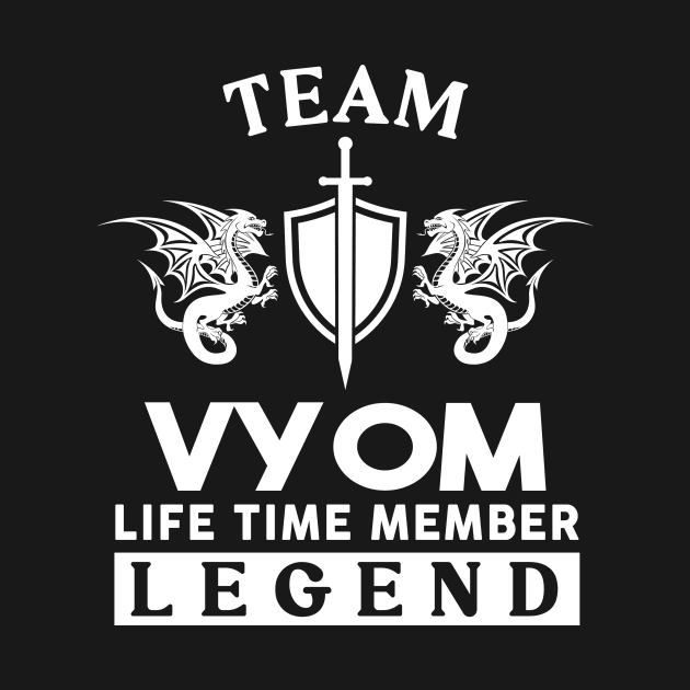 Vyom Name T Shirt - Vyom Life Time Member Legend Gift Item Tee by unendurableslemp118