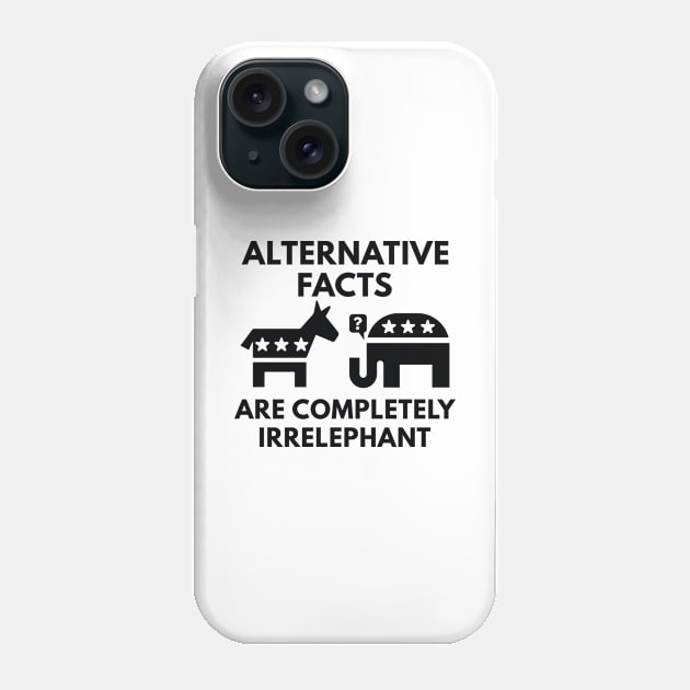 Alternative Facts Phone Case by AmazingVision