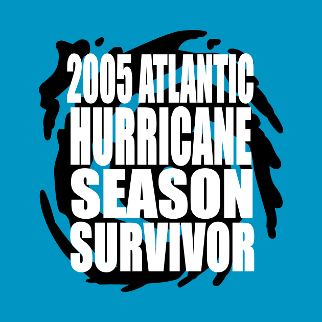 2005 Atlantic Hurricane Season Survivor by LJAIII