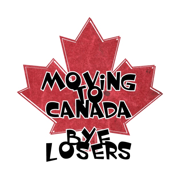 Moving to Canada  BYE Losers by trubble