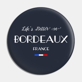 Life's Better in BORDEAUX French Flag Pin