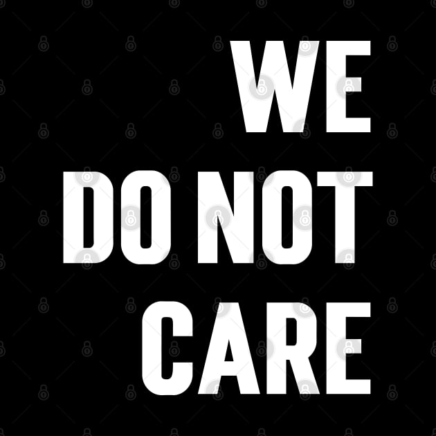 We Do Not Care by Emma