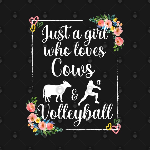 Just a girl who loves cows and volleyball by Myteeshirts