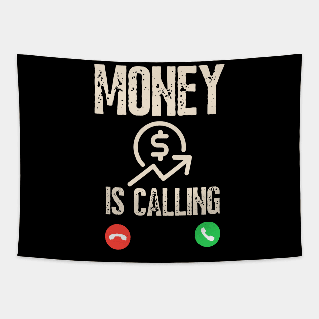 Money Is Calling And I Must Go Phone Screen Funny Cash Tapestry by click2print