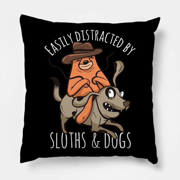 Easily distracted by Sloths and Dogs Distraction Sloth Dog Pillow by deificusArt