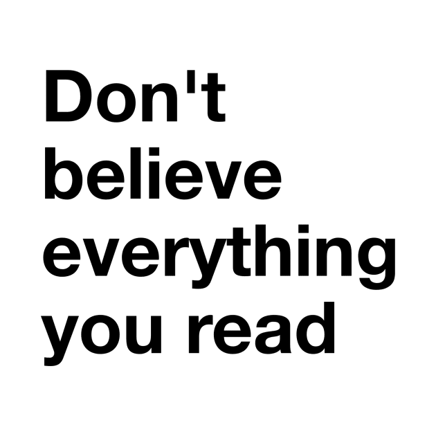 Don't believe everything you read. by mateuskria