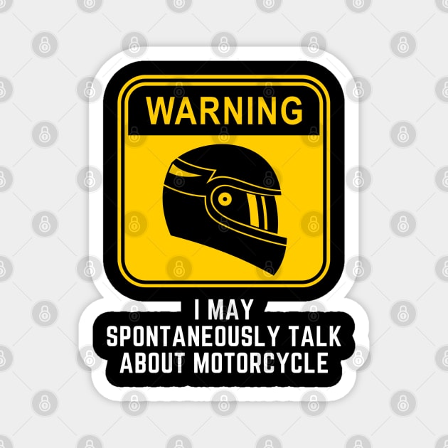 Warning May Spontaneously Start Talking About Motorcycle Magnet by Pixel Threads 