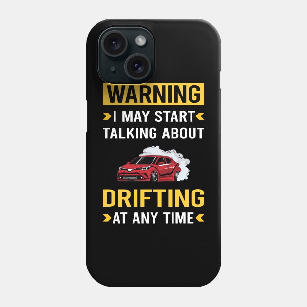 Warning Drifting Drift Phone Case by Good Day