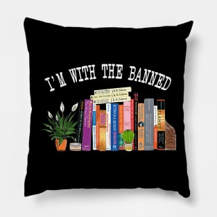 I'm with the banned books - reading lovers Pillow