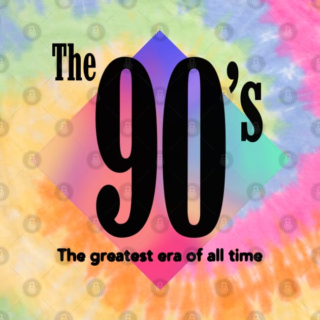 The 90's - Greatest Era Of All Time Colorful Nostalgic Graphic by blueversion