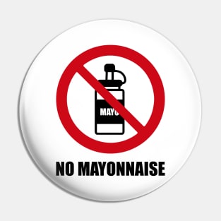 NO Mayonnaise - Anti series - Nasty smelly foods - 16B Pin
