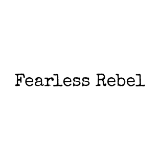 Fearless Rebel T-Shirt