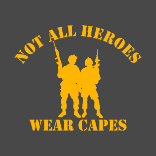 Not All Heroes Wear Capes (gold) T-Shirt