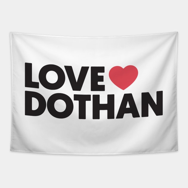 LOVE DOTHAN Sign Tapestry by bwoody730