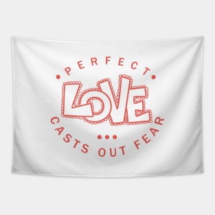 'Perfect Love Casts Out Fear' Love For Religion Shirt Tapestry