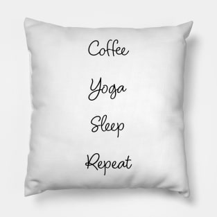 Coffee. Yoga. Sleep. Repeat Pillow