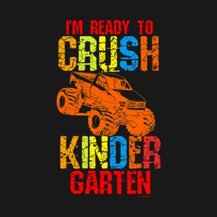 I'm Ready To Crush Kindergarten T-Shirt