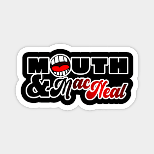 Mouth & MacNeal Magnet