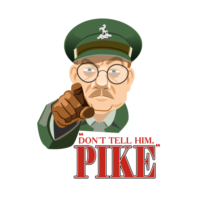 Dad's Army Don't Tell Him, Pike by Nik Afia designs