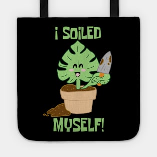 I Soiled Myself Monstera Plant Leaf Tote