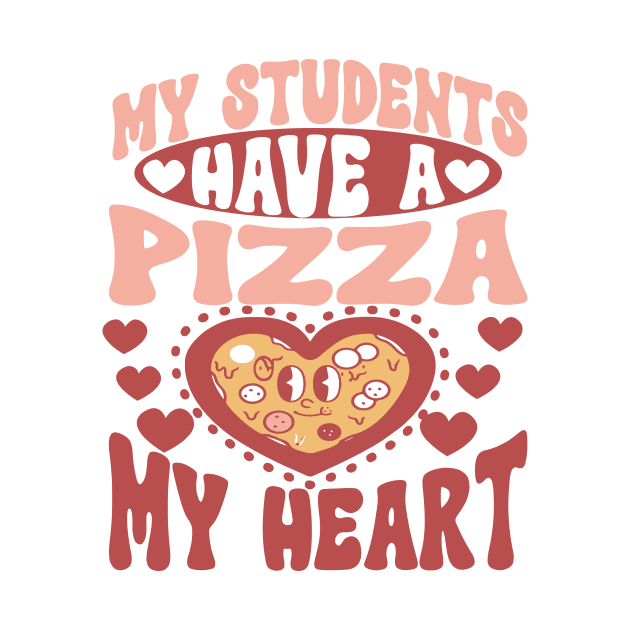 Retro Teacher Valentine Shirt, My Students Have a Pizza My Heart by mcoshop