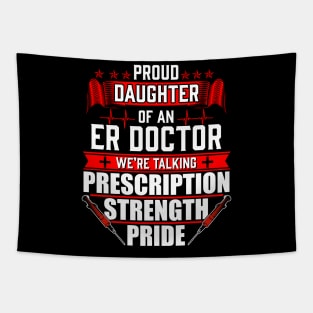 Proud Daughter of an Emergency Room ER Doctor Tapestry