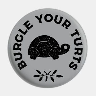 Burgle Your Turts Pin