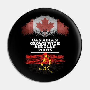 Canadian Grown With Angolan Roots - Gift for Angolan With Roots From Angola Pin