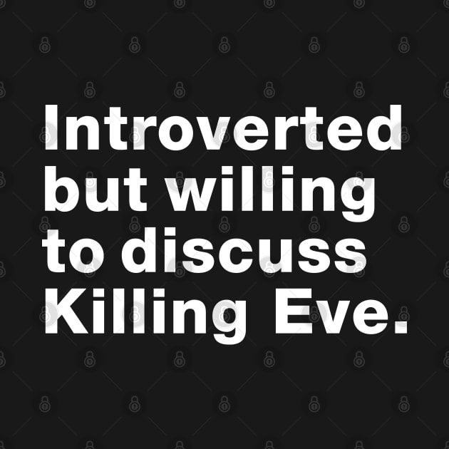 Introvert but willing to discuss Killing Eve by VikingElf