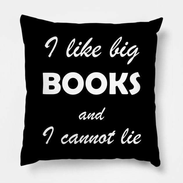 i like big books and I cannot lie Pillow by teestaan