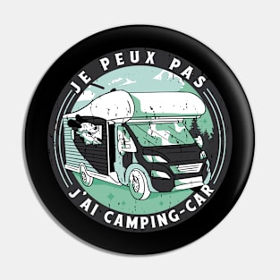 Je Peux Pas J'ai Camping Car cadeau homme humour Pin